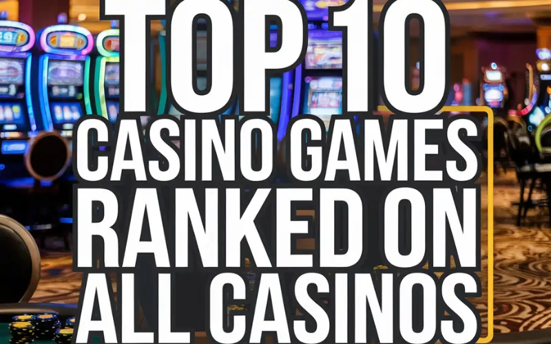 top 10 casino games